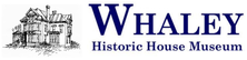 WHALEY HISTORIC HOUSE MUSEUM